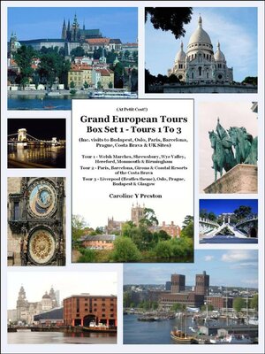 cover image of Grand European Tours Box Set 1- Tours 1 to 3 (Inc. visits to Budapest, Oslo, Paris, Barcelona, Prague, Costa Brava & UK Sites)